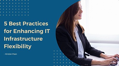 Kirsten Poon, Edmonton Professional, Guides 5 Best Practices for Enhancing IT Infrastructure Flexibility
